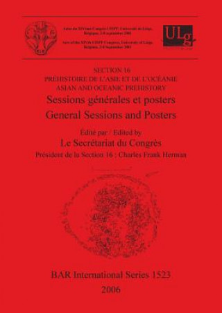 Kniha Section 16: Prehistoire de l'Asie et de l'Oceanie / Asian and Oceanic Prehistory Le Secrétariat du Congr?s