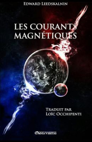 Kniha Les courants magnetiques Edward Leedskalnin