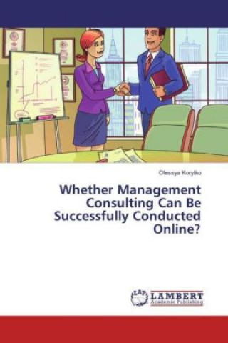 Książka Whether Management Consulting Can Be Successfully Conducted Online? Olessya Korytko