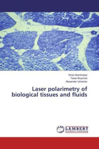 Kniha Laser polarimetry of biological tissues and fluids Victor Bachinskyi