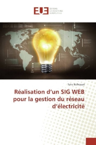 Książka Réalisation d'un SIG WEB pour la gestion du réseau d'électricité Taha Belhouari