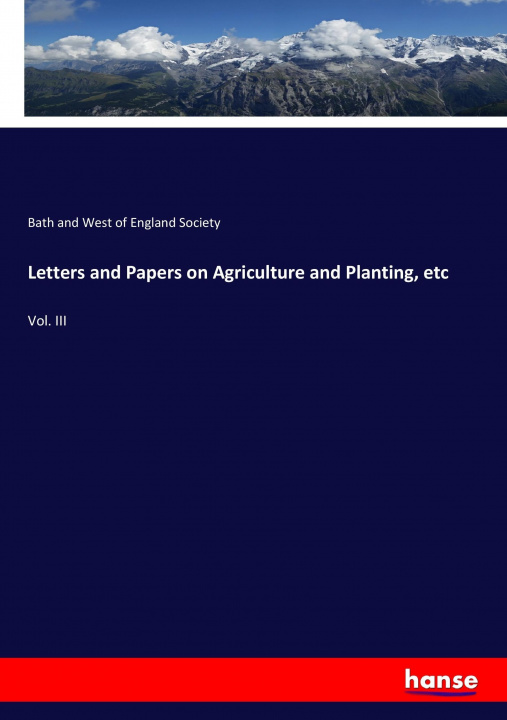 Βιβλίο Letters and Papers on Agriculture and Planting, etc Bath and West of England Society