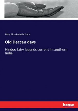 Książka Old Deccan days Mary Eliza Isabella Frere