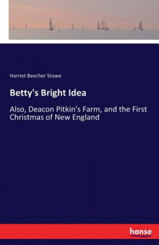 Buch Betty's Bright Idea Harriet Beecher Stowe