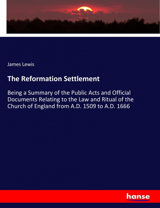 Kniha Reformation Settlement James Lewis