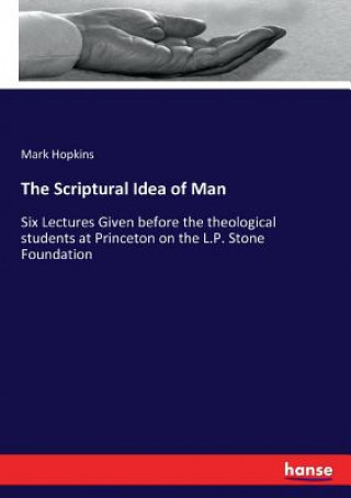 Book Scriptural Idea of Man Mark Hopkins