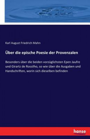 Kniha UEber die epische Poesie der Provenzalen Karl August Friedrich Mahn