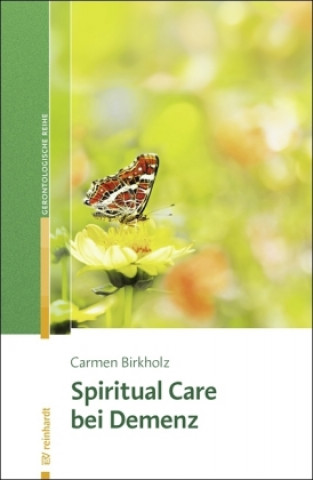 Kniha Spiritual Care bei Demenz Carmen Birkholz