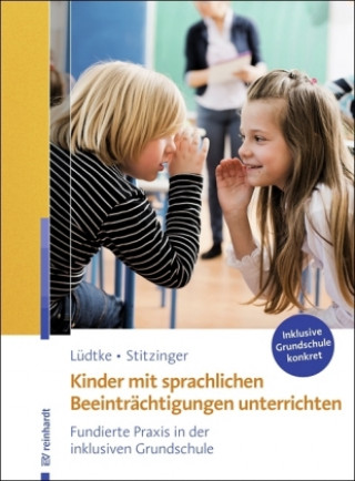 Kniha Kinder mit sprachlichen Beeinträchtigungen unterrichten Ulrike M. Lüdtke