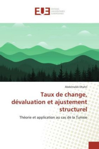 Knjiga Taux de change, dévaluation et ajustement structurel Abdelmalek Dhahri