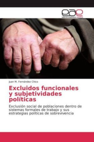 Carte Excluidos funcionales y subjetividades políticas Juan M. Fernández Chico