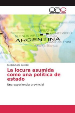 Könyv La locura asumida como una política de estado Candela Sialle Demiddi