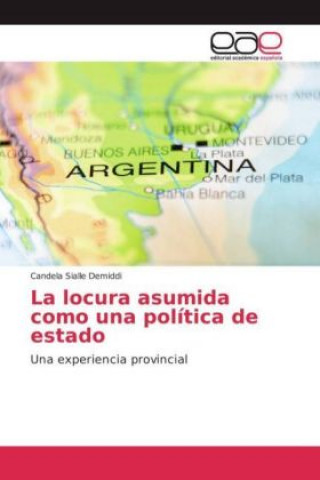 Kniha La locura asumida como una política de estado Candela Sialle Demiddi