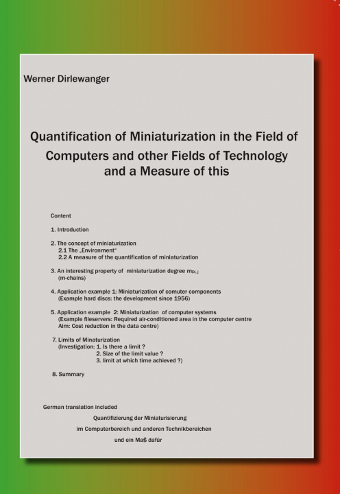 Kniha Quantification of Miniaturization in the Field of Computers and other Fields of Technology and a Measure of this. Quantifizierung der Miniaturisierung Werner Dirlewanger