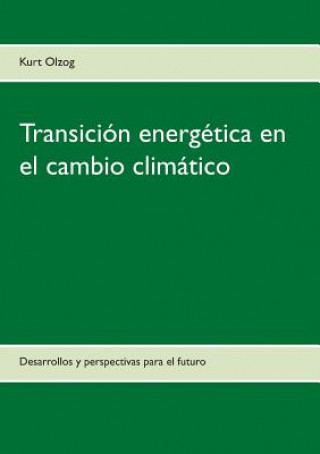 Carte Transicion energetica en el cambio climatico Kurt Olzog