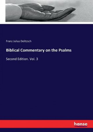 Książka Biblical Commentary on the Psalms Delitzsch Franz Julius Delitzsch