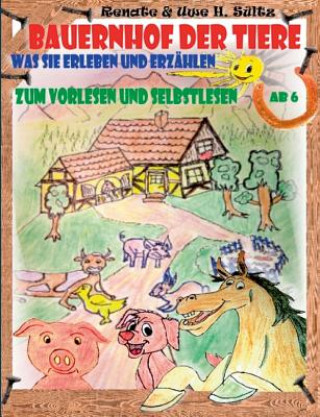 Buch Bauernhof der Tiere - was sie erleben und erzahlen Renate Sültz