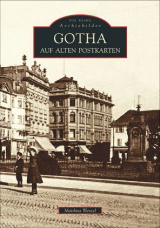 Kniha Gotha auf alten Postkarten Matthias Wenzel