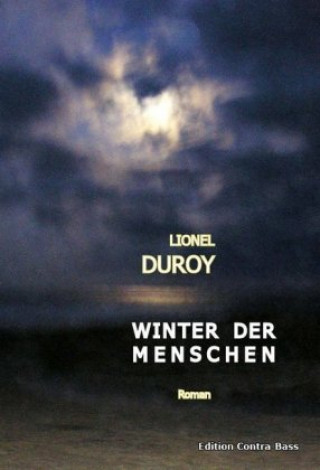 Kniha Winter der Menschen Lionel Duroy