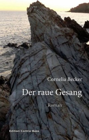Kniha Der raue Gesang Cornelia Becker