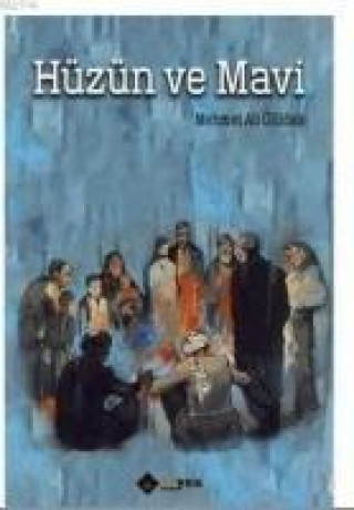 Knjiga Hüzün ve Mavi Mehmet Ali Güldalli