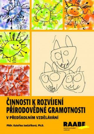 Książka Činnosti k rozvíjení přírodovědné gramotnosti v předškolním vzdělávání Kateřina Jančaříková