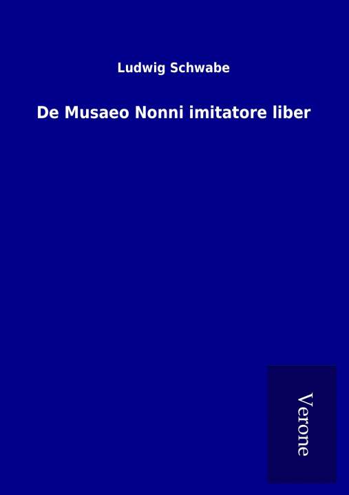 Carte De Musaeo Nonni imitatore liber Ludwig Schwabe
