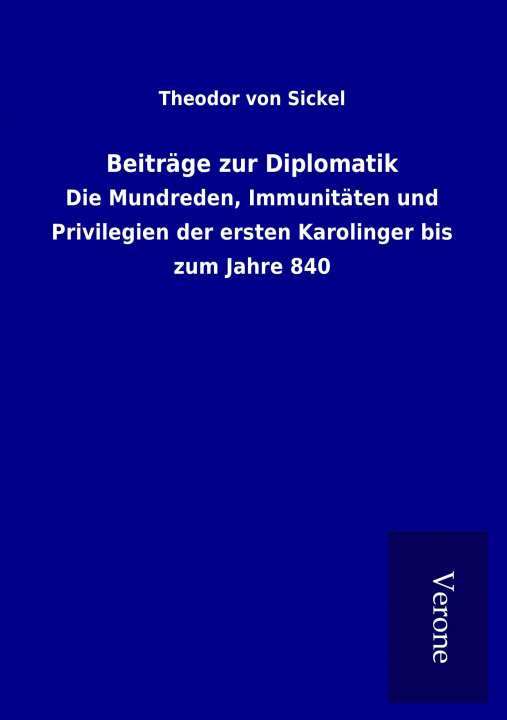 Kniha Beiträge zur Diplomatik Theodor Von Sickel