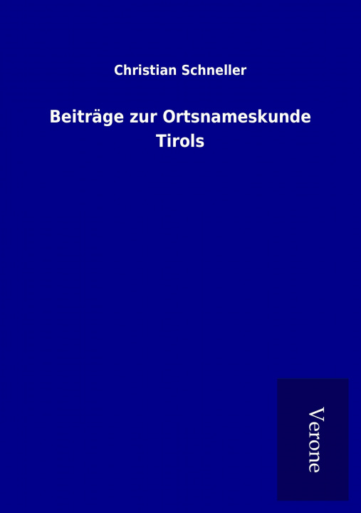 Buch Beiträge zur Ortsnameskunde Tirols Christian Schneller