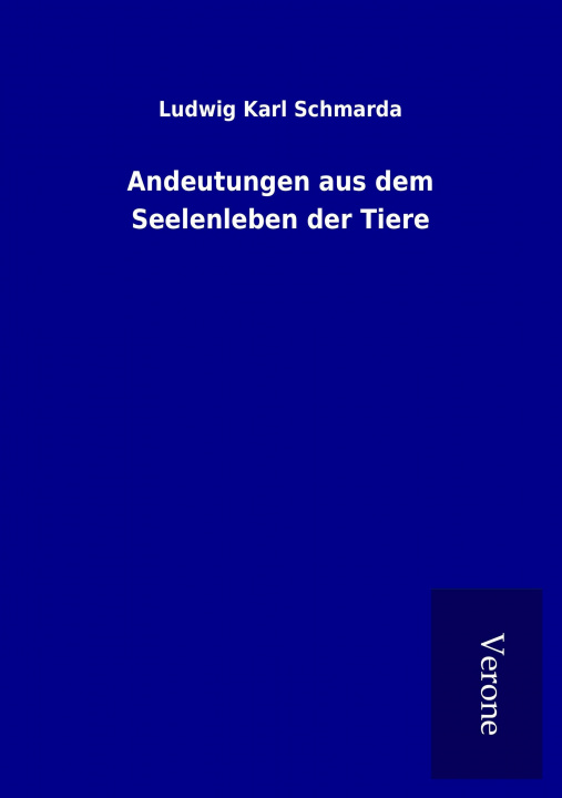 Buch Andeutungen aus dem Seelenleben der Tiere Ludwig Karl Schmarda