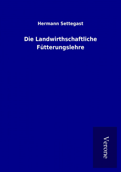 Buch Die Landwirthschaftliche Fütterungslehre Hermann Settegast