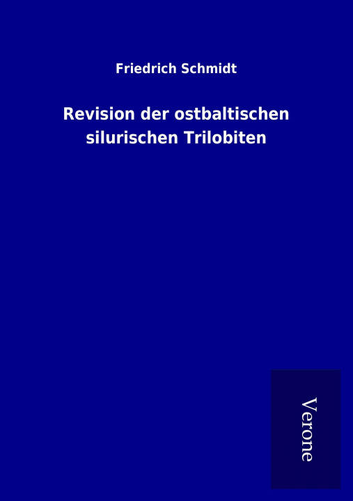 Kniha Revision der ostbaltischen silurischen Trilobiten Friedrich Schmidt