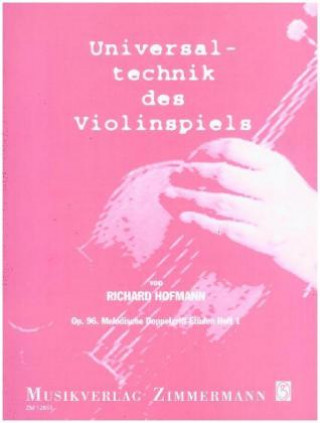 Tiskovina Universaltechnik des Violinspiels op. 96. H.1 Richard Hofmann
