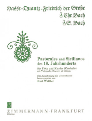 Materiale tipărite Pastorales und Sicilianos des 18. Jahrhunderts, Flöte und Klavier (Cembalo) mit Violoncello (Fagott) ad lib. Kurt Walther