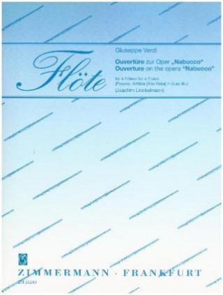 Materiale tipărite Ouvertüre zur Oper "Nabucco", Bearbeitung für 4 Flöten, Partitur und Stimmen Giuseppe Verdi