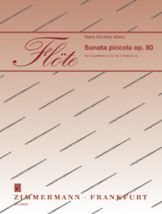 Materiale tipărite Sonata piccola op. 80, für 5 Flöten in C, Partitur und Stimmen Hans-Günther Allers