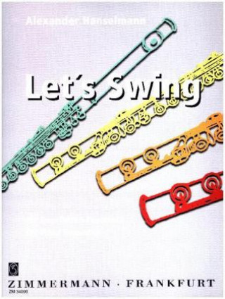Materiale tipărite Let's Swing, 7 Flöten, Partitur und Stimmen Alexander Hanselmann