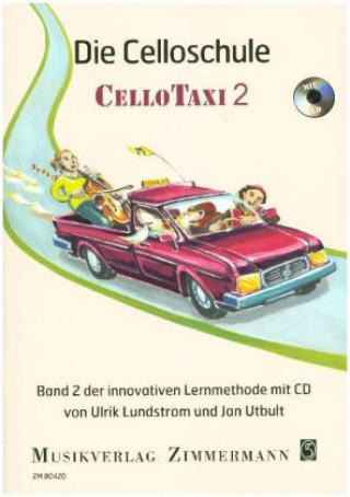 Drucksachen Die Celloschule CelloTaxi, m. Audio-CD. Bd.2 Ulrik Lundström