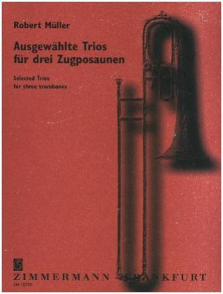 Tiskovina Ausgewählte Trios, 3 Posaunen, Partitur Robert Müller