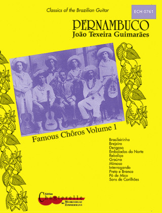 Drucksachen Pernambuco - Famous Chôros, für Gitarre. Vol.1 Jo?o Teixeira Guimaraes