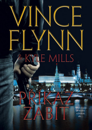 Kniha Příkaz zabít Vince Flynn
