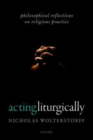 Boek Acting Liturgically Nicholas Wolterstorff