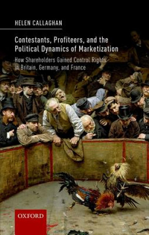 Könyv Contestants, Profiteers, and the Political Dynamics of Marketization Helen Callaghan