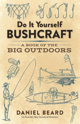 Kniha Do It Yourself Bushcraft Daniel Beard
