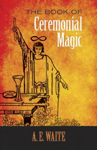 Carte Book of Ceremonial Magic Arthur Edward Waite