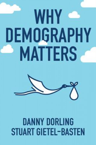 Carte Why Demography Matters Danny Dorling
