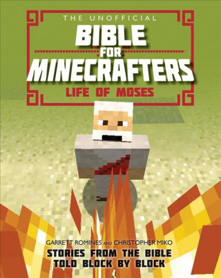 Book Unofficial Bible for Minecrafters: Life of Moses GARRETT ROMINES