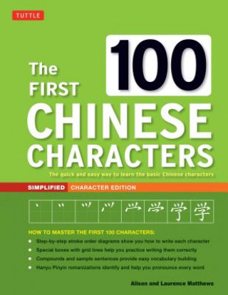 Carte First 100 Chinese Characters: Simplified Character Edition Laurence Matthews