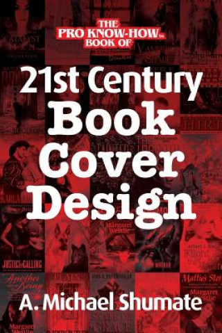 Kniha 21st Century Book Cover Design A. MICHAEL SHUMATE