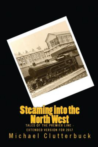 Carte Steaming into the North West Michael Clutterbuck